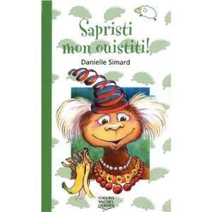  Sapristi Mon Ouistiti (French Edition) (9782894351499 