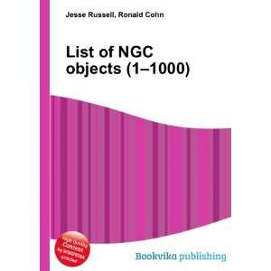    List of NGC objects (1 1000) Ronald Cohn Jesse Russell Books