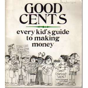  Good Cents Every Kids Guide to Making Money 