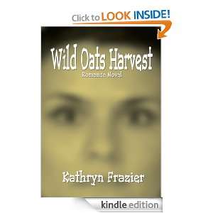 Wild Oats Harvest Romance Novel Kathryn Frazier  Kindle 