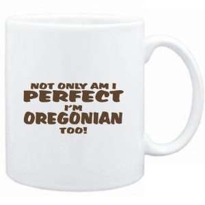   ONLY AM I PERFECT I AM Oregonian TOO  Usa States