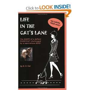  LIFE IN THE CAT LANE. (9780955628603) A. S. Cat Books