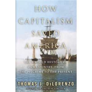  How Capitalism Saved America The Untold History of Our Country 
