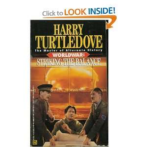 World War  Striking the Balance Harry Turtledove 9780345412300 