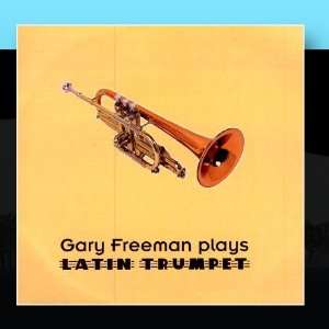  Plays Latin Trumpet Gary Freeman Music