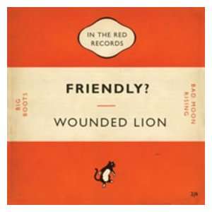  Friendly? Wounded Lion Music