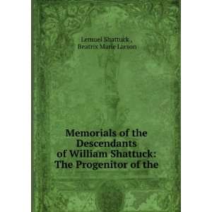 com Memorials of the descendants of William Shattuck, the progenitor 