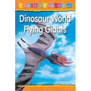  Dinosaur World Flying Giants (I Love Reading 