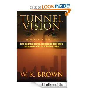 TUNNEL VISION (THRU THE EYES OF A TRANSIT COP) W. Brown  