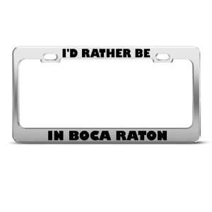  ID Rather Be In Boca Raton license plate frame Stainless 