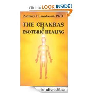 The Chakras & Esoteric Healing Zachary Lansdowne  Kindle 