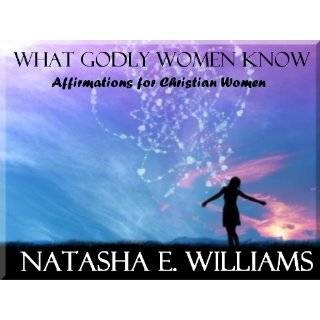   Godly Women Know (What Women Know) by Natasha Williams (Jul 28, 2010