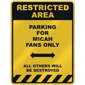 RESTRICTED AREA  PARKING FOR MICAH FANS ONLY  PARKING 