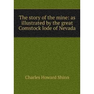 com The story of the mine as illustrated by the great Comstock lode 