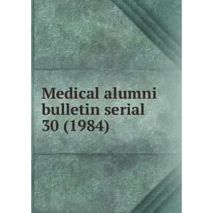 . 30 (1984) Medical Alumni Association (University of North Carolina 