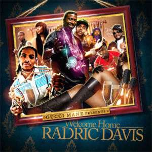 Gucci Mane   Welcome Home Radric Davis   The Mixtape  