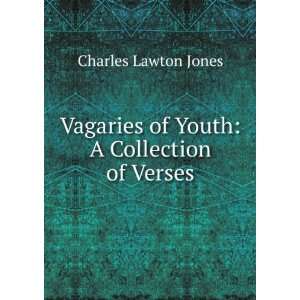  Vagaries of Youth A Collection of Verses Charles Lawton 