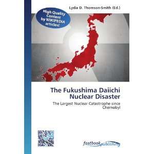  Nuclear Disaster The Largest Nuclear Catastrophe since Chernobyl 