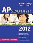 Kaplan Ap Calculus Ab & Bc 2012 by James Sellers, Mike Munn, Tamara 