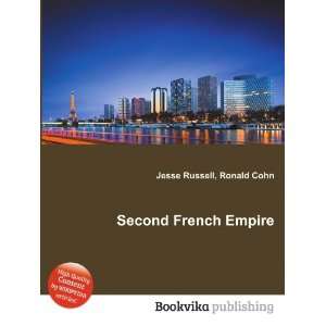  Second French Empire Ronald Cohn Jesse Russell Books