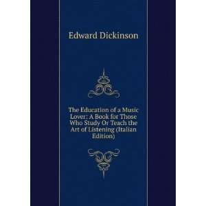  The Education of a Music Lover A Book for Those Who Study Or Teach 