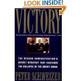 Victory The Reagan Administrations Secret Strategy That Hastened the 