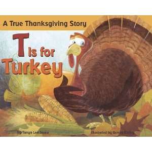 T is for Turkey A True Thanksgiving Story [Paperback 