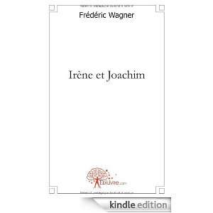 Irene et Joachim Frédéric Wagner  Kindle Store