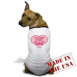   Daddy R Getting Married P Pets Dog T Shirt by 
