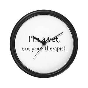  Im a vet, not your therapist Dog Wall Clock by  
