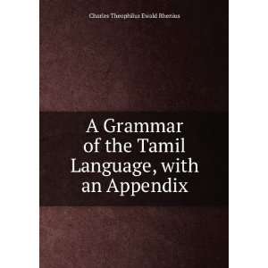  A Grammar of the Tamil Language, with an Appendix Charles 