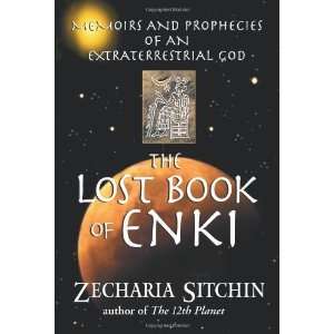  Lost Book of Enki Memoirs and Prophecies of an Extraterrestrial God 