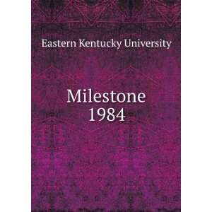  Milestone. 1984 Eastern Kentucky University Books