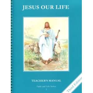  Jesus Our Life Teacher Manual Grade 2 Faith and Life 3rd 