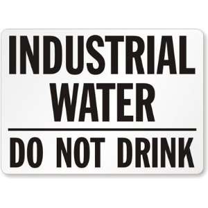  Industrial Water Do Not Drink Laminated Vinyl Sign, 14 x 