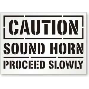  Caution Sound Horn Proceed Slowly Polyethylene Stencil 