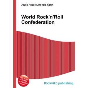 World RocknRoll Confederation Ronald Cohn Jesse Russell  