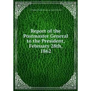  Report of the Postmaster General to the President 