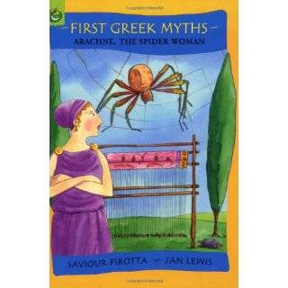 Arachne, the Spider Woman (First Greek Myths) by Saviour Pirotta (Apr 