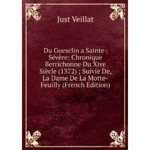   De, La Dame De La Motte Feuilly (French Edition) Just Veillat Books