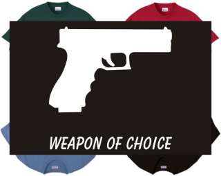 Shirt/Tank   Glock FS Weapon of Choice   arms gun  