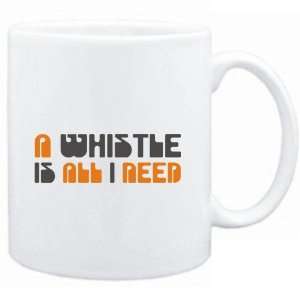  Mug White  A Whistle is all I need  Instruments Sports 