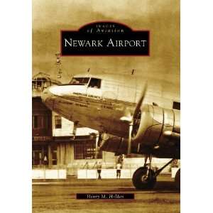  Newark Airport (Images of Aviation) [Paperback] Henry M 