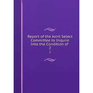  Report of the Joint Select Committee to Inquire Into the 