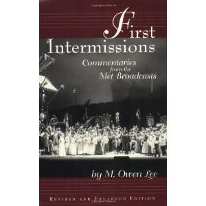  First Intermissions Commentaries from the Met Revised and 