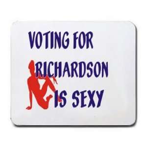  VOTING FOR RICHARDSON IS SEXY Mousepad