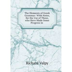  The Elements of Greek Grammar With Notes, for the Use of 