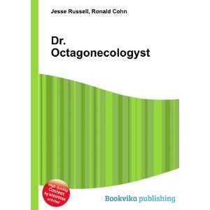  Dr. Octagonecologyst Ronald Cohn Jesse Russell Books
