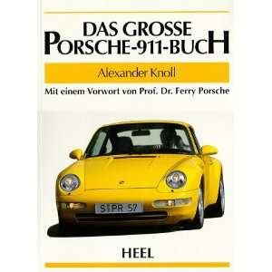Das grosse Porsche 911 Buch  Alexander Knoll Bücher
