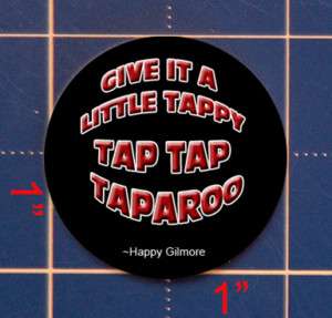 HAPPY GILMORE GIVE IT A TAPPY GOLF BALL MARKER  